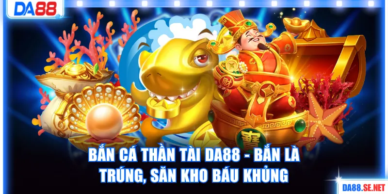 Bắn Cá Thần Tài